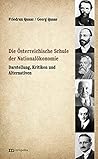 Die Österreichische Schule der Nationalökonomie: Darstellung, Kritiken und Alternativen