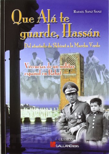 Que Ála te guarde, Hassán: Del atentado de Skhirat a la Marcha Verde (Paperback)