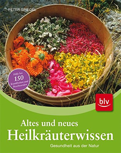 Altes und neues Heilkräuterwissen (Hardcover)