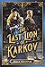 The Last Lion of Karkov