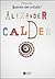 Alexander Calder. Guarda che artista