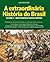 Coleção A História Extraordinária do Brasil by Daniel Rodrigues Aurélio