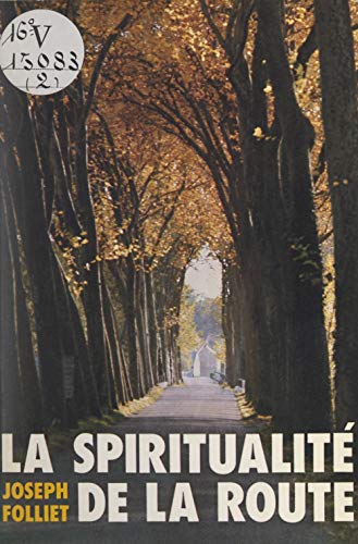 La spiritualité de la route (French Edition)