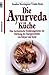 Die Ajurveda - Küche.