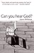 Can You Hear God?