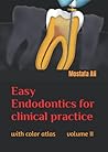 Easy endodontics for clinical practice with color atlas volume II