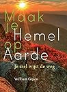 Maak je hemel op aarde: je ziel wijst de weg (Dutch Edition)