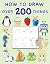 How to Draw Over 200 Things