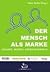 Der Mensch als Marke by Catriona E. McLaughlin