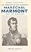Les amours et les guerres du maréchal Marmont, duc de Raguse by Robert Christophe