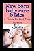 Newborn Baby Care Basics: A...