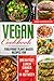 Vegan Cookbook: Foolproof P...