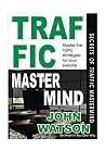 Traffic Mastermind Secrets: Master the traffic strategies for your website Traffic Mastermind Secrets: Master the traffic strategies for your website