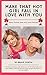 Make That Hot Girl Fall in Love with You: More Potent than any Love Portion