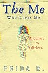The Me Who Loves Me: Poems About Mental Health, Healing, and the Messy, Beautiful Path to Self-Love The Me Who Loves Me: Poems About Mental Health, Healing, and the Messy, Beautiful Path to Self-Love