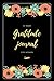 52-Week Gratitude Journal For Women: An inspirational journal with weekly quotes and daily prompts to write in