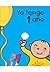 Yo tengo 1 año