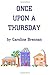 Once Upon A Thursday