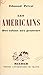Les américains: Des Colons ...