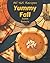 Ah! 365 Yummy Fall Recipes:...