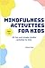 Mindfulness Activities for ...