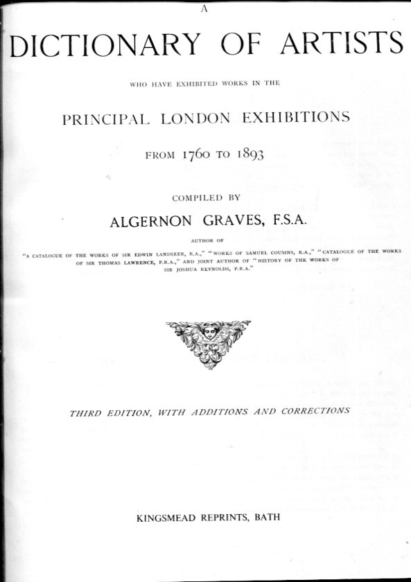 A Dictionary of Artists Who Have Exhibited Works in the Principal London Exhibitions from 1760 to 1893