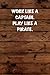 Work like a captain. Play l...