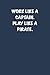 Work like a captain. Play l...