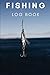 Fishing Log Book: Fisherman...