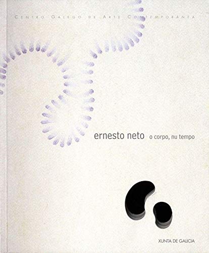 Ernesto Neto - O. Corpo, Nu Tempo (Paperback)