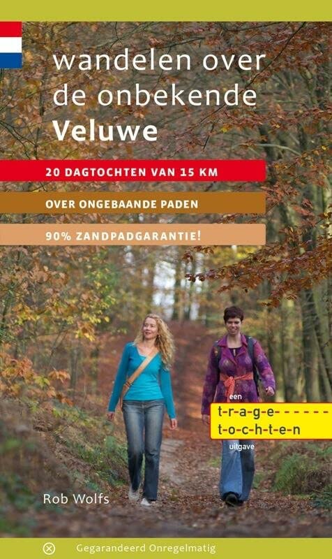 Wandelen over de onbekende Veluwe: 20 dagtochten van 15 km (Dutch Edition)