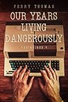 Our Years of Living Dangerously