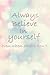 believe in yourself: It mea...