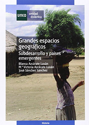Grandes Espacios Geograficos : Subdesarrollo (UNIDAD DIDÁCTICA) (Spanish Edition)