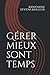 Gérer mieux sont temps (French Edition)