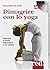 DIMAGRIRE CON LO YOGA (DVD+LIB