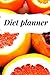 Diet planner: change your diet, change your habits, change your life (Planners)