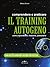 Comprendere e praticare il training autogeno. Come concentrar... by Paul  Joannides