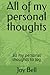 All of my personal thoughts by Joy Bell