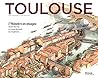 Toulouse, l'Histo...