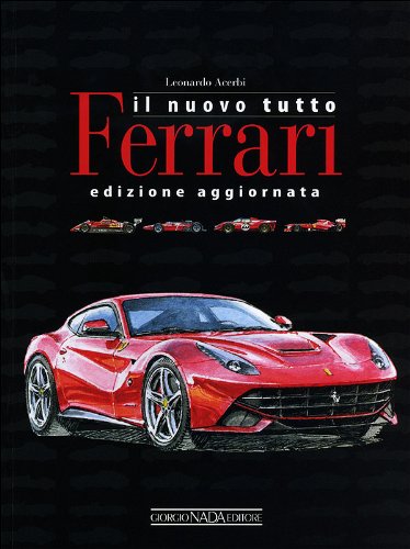 Il nuovo tutto Ferrari. Ediz. aggiornata (Paperback)