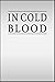 in cold blood.: According y...