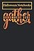 Halloween Notebook: Gather ...