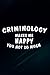 Criminology Makes Me Happy ...