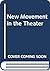 New Movement in the Theater