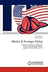 Media & Foreign Policy: A Study of Pak-U.S. Relations in U.S. and Pakistani Press, post 9/11 Era (2001- 2011)