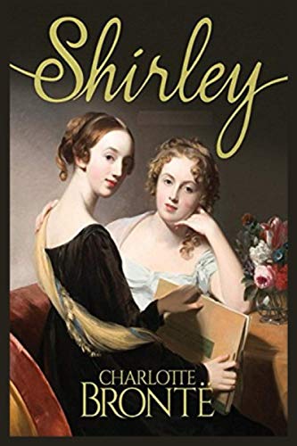 SHIRLEY - Charlotte Brontë: Annotated Edition
