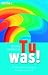 Tu was!