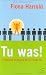 Tu was! 10-Minuten-Strategien für ein neues Ich
