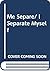 Me Separe/ I Separate Myself